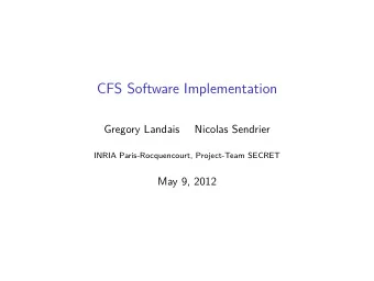 CFS Software Implementation  Gregory Landais  Nicolas Sendrier  INRIA Paris-Rocquencourt,