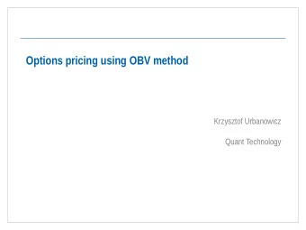 Options pricing using OBV method  Krzysztof Urbanowicz  Quant Technology  Difference between