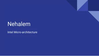 Nehalem  Intel Micro-architecture  Features:  Wide Dynamic Execution:    Every processor core