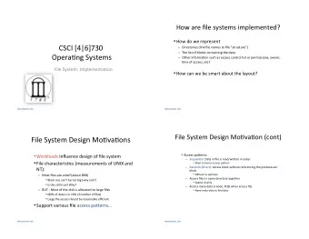 CSCI [4|6]730  Directories (link file names to file structure)  The list of blocks