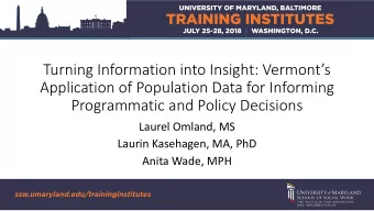 Application of Population Data for Informing  Programmatic and Policy Decisions  Laurel Omland, MS