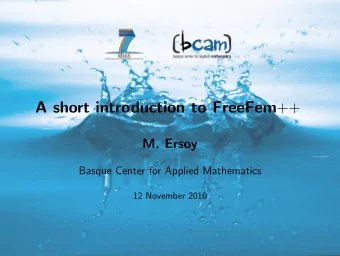 A short introduction to FreeFem ++  M. Ersoy  Basque Center for Applied Mathematics  12 November