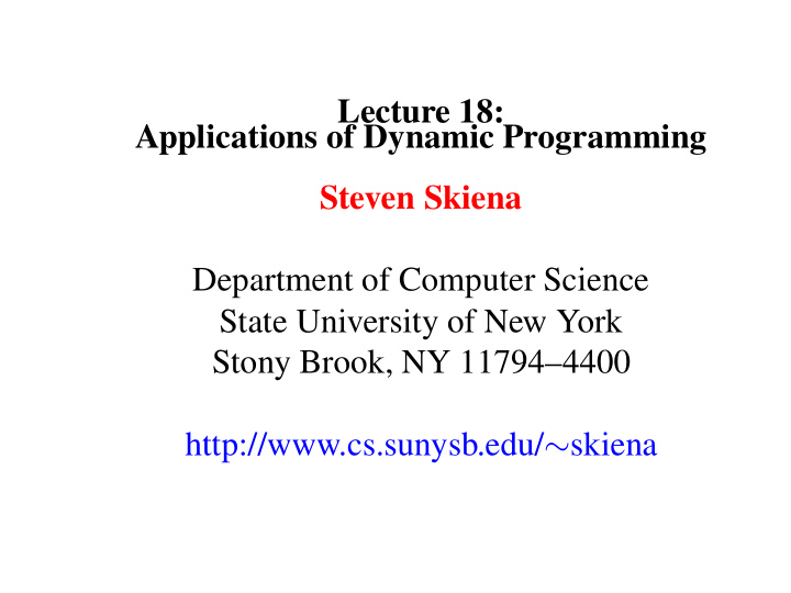 lecture 18 applications of dynamic programming steven