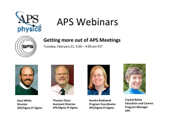 APS Webinars  APS Webinars  Getting more out of APS Meetings  Getting more out of APS Meetings