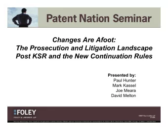Changes Are Afoot:  The Prosecution and Litigation Landscape  Post KSR and the New Continuation