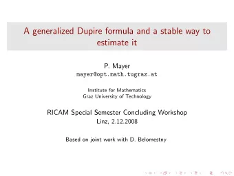 A generalized Dupire formula and a stable way to  estimate it  P. Mayer  mayer@opt.math.tugraz.at