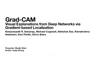 Grad-CAM   Visual Explanations from Deep Networks via  Gradient-based Localization  Ramprasaath