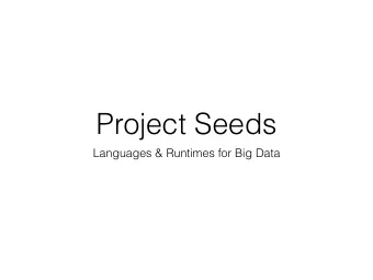 Project Seeds  Languages &amp; Runtimes for Big Data  Reminder  Homework 1: Database Cracking