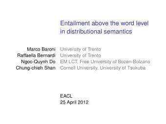 Entailment above the word level  in distributional semantics  Marco Baroni  University of Trento