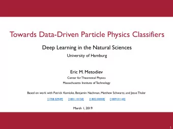 Towards Data-Driven Particle Physics Classifiers  Deep Learning in the Natural Sciences  University