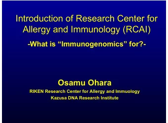 Introduction of Research Center for  Allergy and Immunology (RCAI)  -What is Immunogenomics