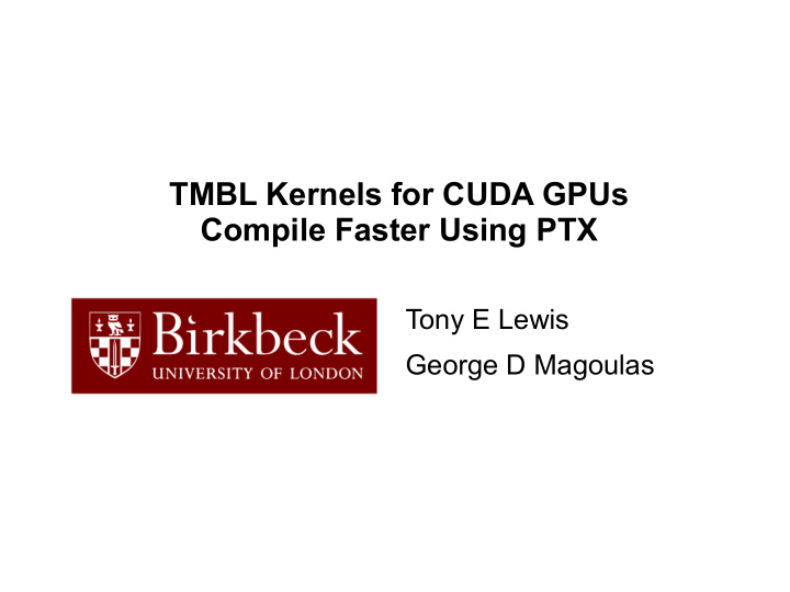 tmbl kernels for cuda gpus compile faster using ptx