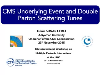 CM  CMS  S Unde  Underlyi  rlying  ng Event  Event an  and  d Do  Doubl  uble  e  Pa  Parton  rton