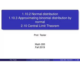 1.10.2 Normal distribution  1.10.3 Approximating binomial distribution by  normal  2.10 Central