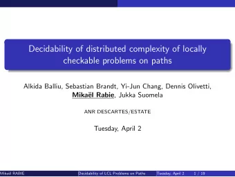 Decidability of distributed complexity of locally  checkable problems on paths  Alkida Balliu,