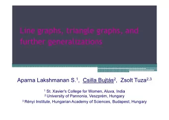 Line graphs, triangle graphs, and  further generalizations Aparna Lakshmanan S. 1 ,  Csilla Bujts
