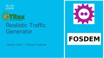 Realistic Traffic  Generator Hanoch Haim  Principal Engineer  Agenda  Overview  Stateless