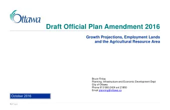 Draft Official Plan Amendment 2016  Growth Projections, Employment Lands  and the Agricultural