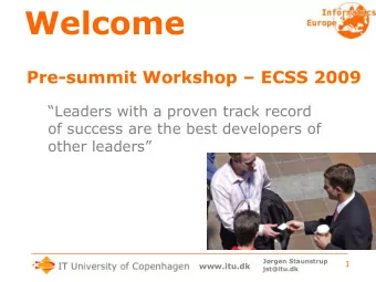 Welcome Pre-summit Workshop  ECSS 2009  Leaders with a proven track record  of success are