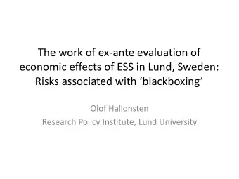 economic effects of ESS in Lund, Sweden: Risks associated with blackboxing  Olof Hallonsten