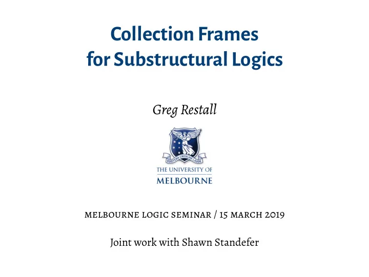 collection frames for substructural logics