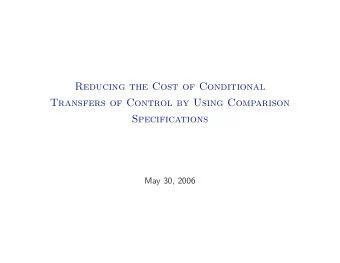 Reducing the Cost of Conditional  Transfers of Control by Using Comparison  Specifications  May 30,