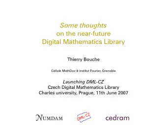 cedram  Math literature  Math E-literature  DML  Implementation  Conclusions  Outline  The