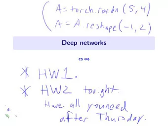 Deep networks  CS 446  The ERM perspective  These lectures will follow an ERM perspective on deep