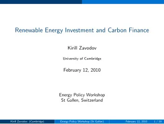 Renewable Energy Investment and Carbon Finance  Kirill Zavodov  University of Cambridge  February