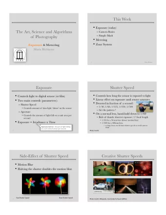 This Week  Exposure (today)  The Art, Science and Algorithms  Camera Basics  Simple Math