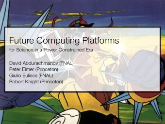 Future Computing Platforms  for Science in a Power Constrained Era  David Abdurachmanov (FNAL)