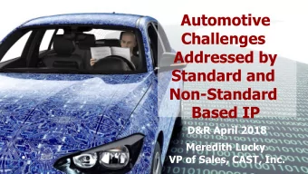 Automotive  Challenges  Addressed by  Standard and  Non-Standard  Based IP  D&amp;R April 2018