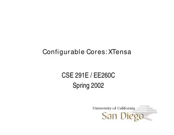 CSE 291E / EE260C  Spring 2002  Overview   Overview of Tensilica   Overview of XTensa