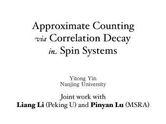 T  wo-State Spin System graph G =( V , E ) 2 states {0,1} configuration  : V  { 0 , 1 }