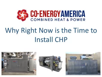 Why Right Now is the Time to  Install CHP  Why  y CHP  CHP N  Now  Great Spark Spreads