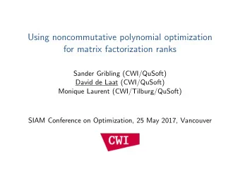 Using noncommutative polynomial optimization  for matrix factorization ranks  Sander Gribling