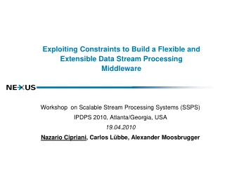Exploiting Constraints to Build a Flexible and  Extensible Data Stream Processing  Middleware