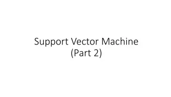 Support Vector Machine  (Part 2)  OUTLINE  Multi-class classification  Nonlinear mapping