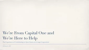 Were From Capital One and  Were Here to Help  The Experience of Contributing to Open Source