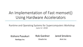 An Implementation of Fast memset()  Using Hardware Accelerators  Runtime and Operating Systems for