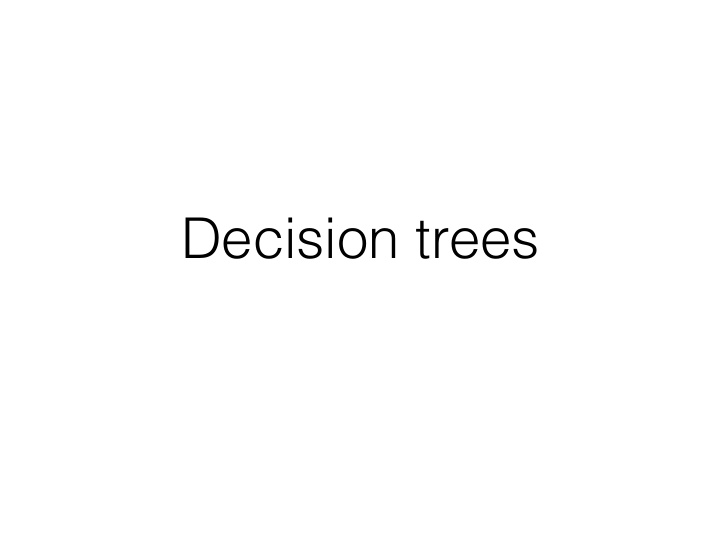 decision trees decision trees discrete variables