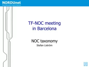 in Barcelona  NOC taxonomy  Stefan Listrm  NORDUnet  NOC taxonomy topics  Nordic infrastructure