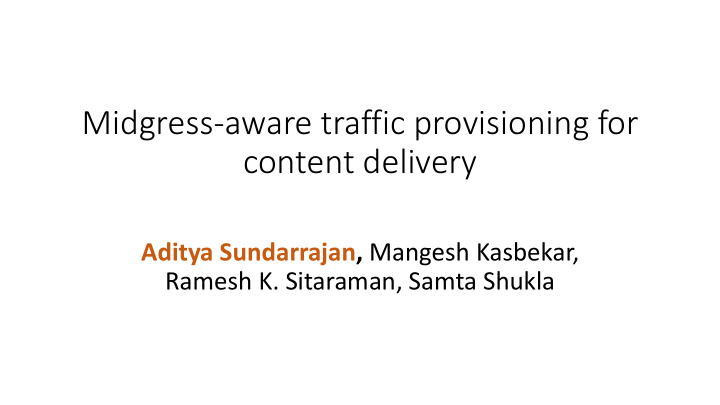 midgress aware traffic provisioning for content delivery