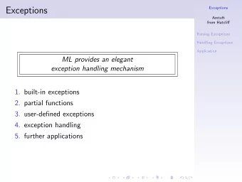 Exceptions  Exceptions  Amtoft  from Hatcliff  Raising Exceptions  Handling Exceptions  Application