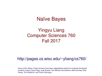 Nave Bayes  Yingyu Liang  Computer Sciences 760  Fall 2017