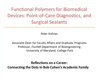 Functional Polymers for Biomedical  Devices: Point-of-Care Diagnostics, and  Surgical Sealants