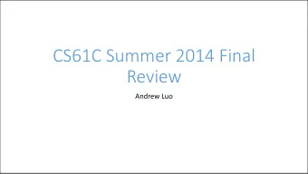 CS61C Summer 2014 Final  Review  Andrew Luo  Agenda  CALL  Virtual Memory  Data Level