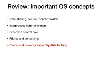 Review: important OS concepts  Time-sharing, context, context-switch  Interprocess