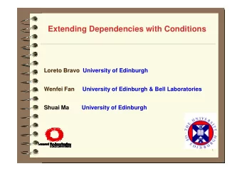 Extending Dependencies with Conditions  Loreto Bravo  University of Edinburgh  Wenfei Fan