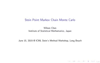 Stein Point Markov Chain Monte Carlo  Wilson Chen  Institute of Statistical Mathematics, Japan